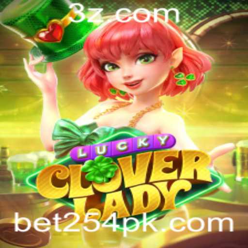 Descubra o Envolvente Mundo de LuckyCloverLady com bet254